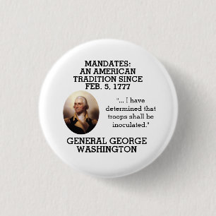 George Washington Mandates Since 1777 Button