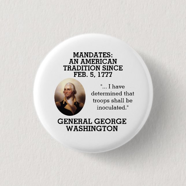 George Washington Mandates Since 1777     Button (Front)