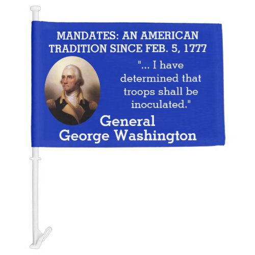 George Washington Mandates Since 1777  Car Flag