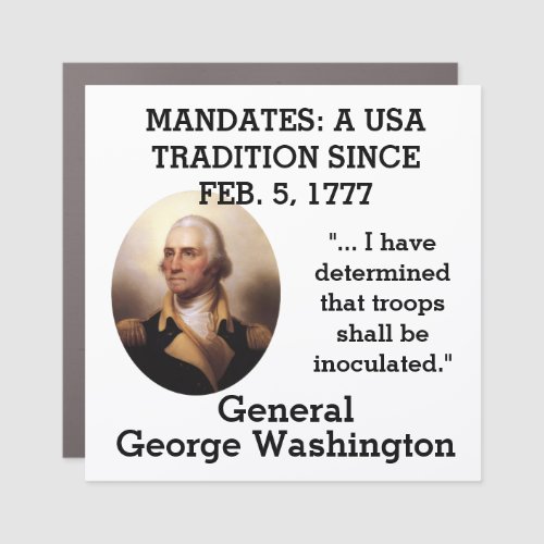 George Washington Mandates Since 1777 Car Magnet