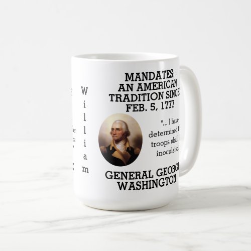 George Washington Mandates Since 1777       Coffee Mug