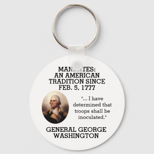 George Washington Mandates Since 1777      Keychain