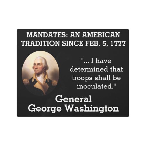 George Washington Mandates Since 1777   Metal Print