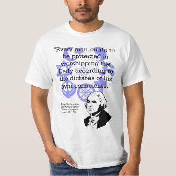 George Washington On Religion In Government T-shirt by TheYankeeDingo at Zazzle