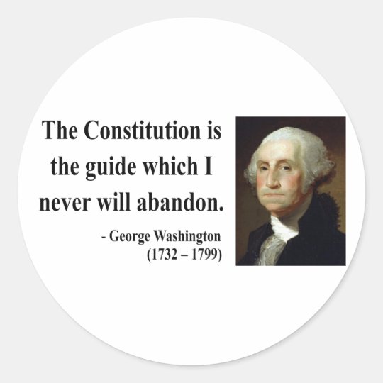 George Washington Quote 4b Classic Round Sticker