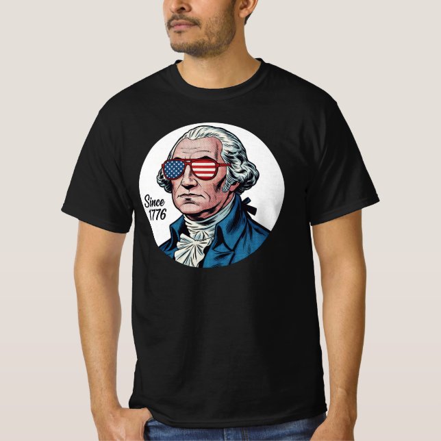George Washington Since 1776 | 4th of July T-shirt (Front)