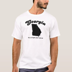 Georgia - No our lights didn't go out T-Shirt