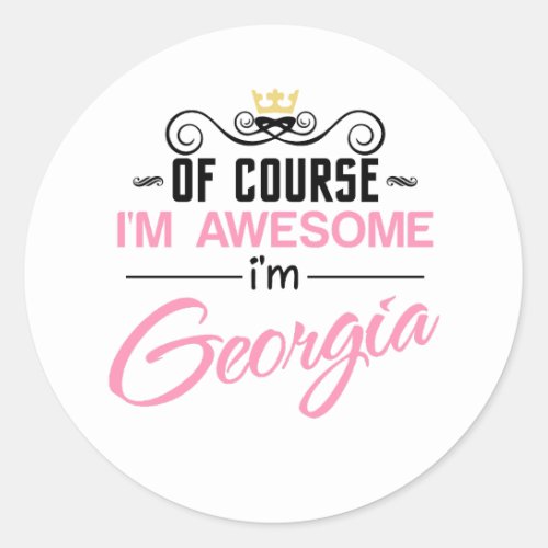 Georgia Of Course Im Awesome Name Classic Round Sticker