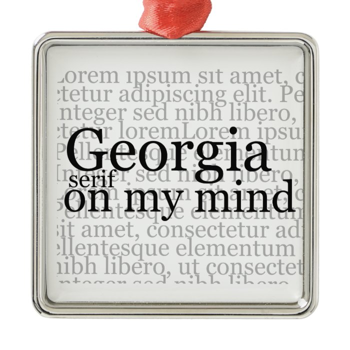 Georgia Serif On My Mind Ornaments