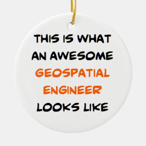 geospatial engineer awesome ceramic ornament