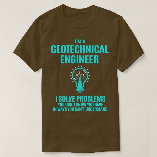 Geotechnical Engineer   I Solve Problems G  T-Shirt (Design Front)