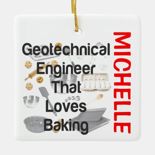 Geotechnical Engineer Loves Baking CUSTOM Ceramic Ornament