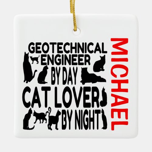 Geotechnical Engineer Loves Cats CUSTOM Ceramic Ornament