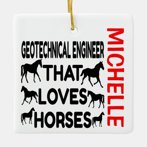 Geotechnical Engineer Loves Horses CUSTOM Ceramic Ornament