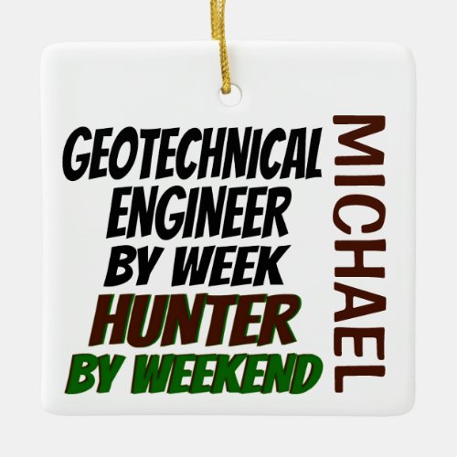 Geotechnical Engineer Loves Hunting CUSTOM Ceramic Ornament