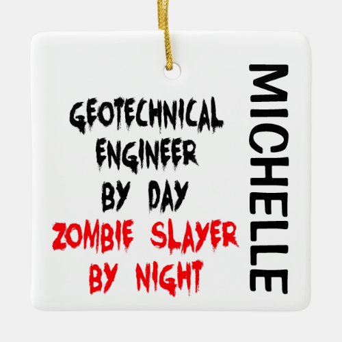 Geotechnical Engineer Zombie Slayer CUSTOM Ceramic Ornament