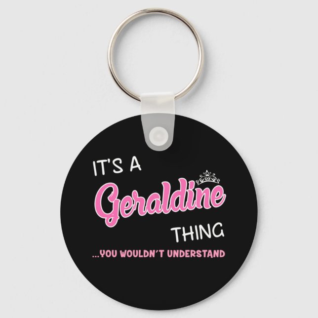 Geraldine thing you wouldn't understand keychain (Front)