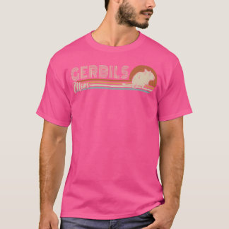 Gerbils Mom Pet Mouse Mother Rat Rodent Gerbillina T-Shirt