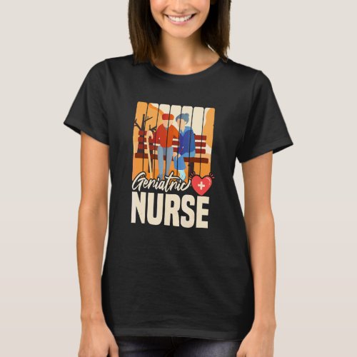 Geriatric Nurse Care Elderly Care T_Shirt