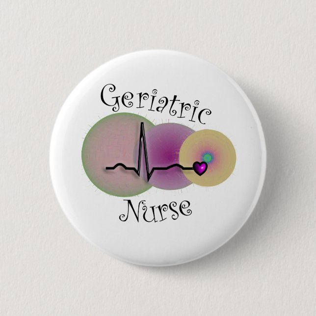 Geriatric Nurse Gifts Button (Front)