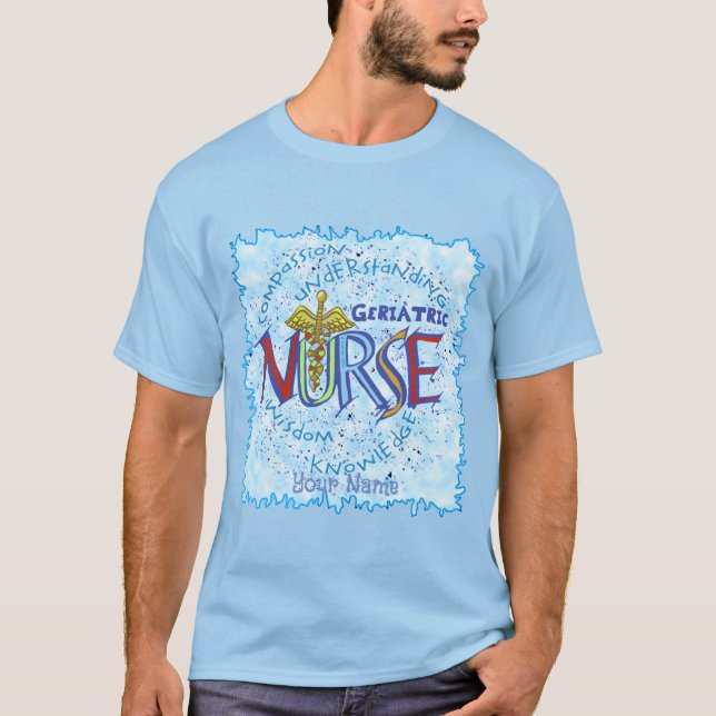 Geriatric Nurse Motto T-Shirt (Front)