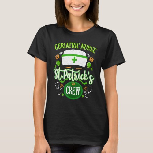 Geriatric Nurse St Patrick S Day Crew Shamrock Mat T_Shirt