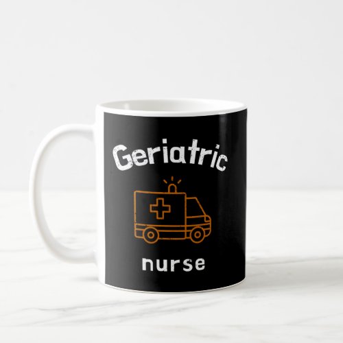 Geriatric Nurse Work School Team Squad Coffee Mug