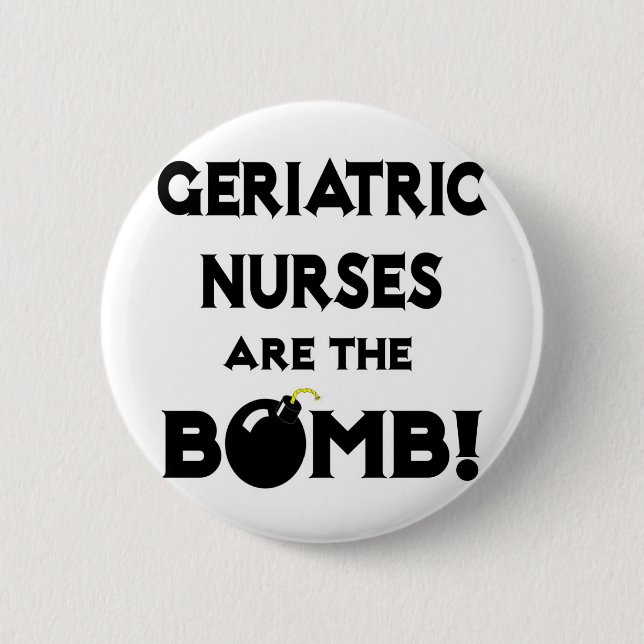 Geriatric Nurses Are The Bomb! Button (Front)
