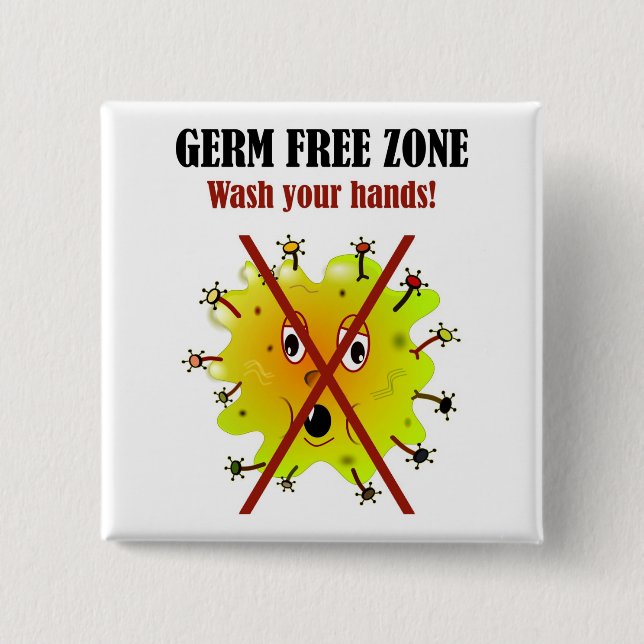 Germ Free Zone. Wash your hands! Pinback Button (Front)