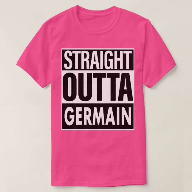Germain Name Straight Outta Germain T-Shirt (Design Front)