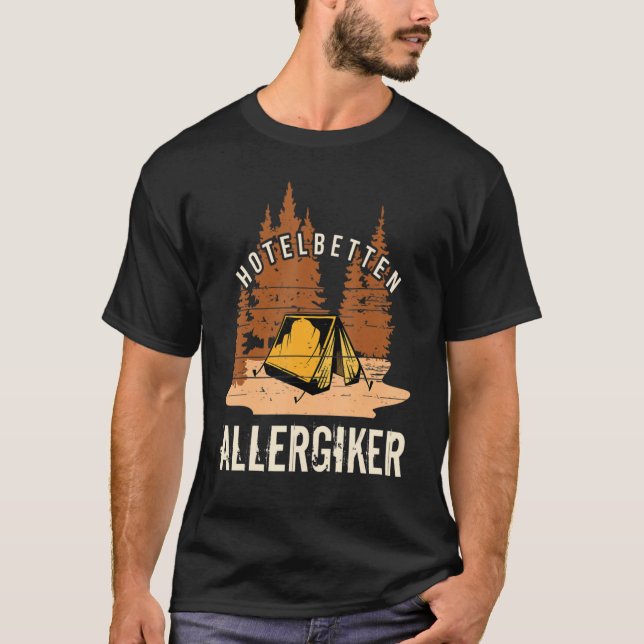 German Camper Camping Tent Hotel Bed Allergy Suffe T-Shirt (Front)