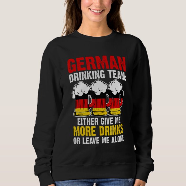 German drinking team give Germany drinking team ge Sweatshirt (Front)