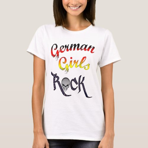 German Girls Rock _ Perfect Cool Fun Hot Awe T_Shirt