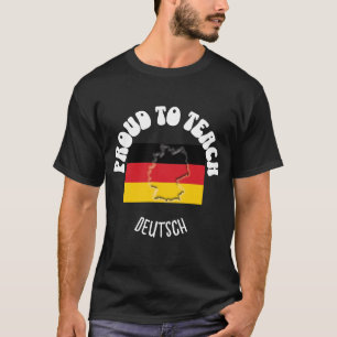 German Language Teacher PROUD TO TEACH DEUTSCH T-Shirt