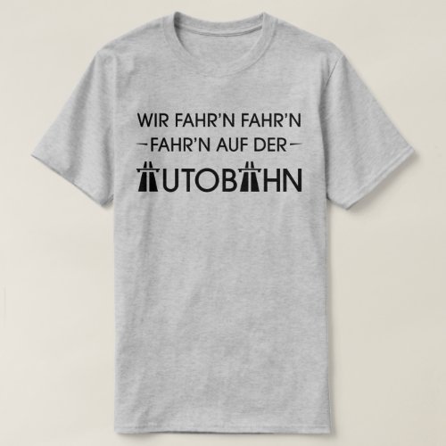 German Motorway Autobahn Cool Retro Slogan T_Shirt