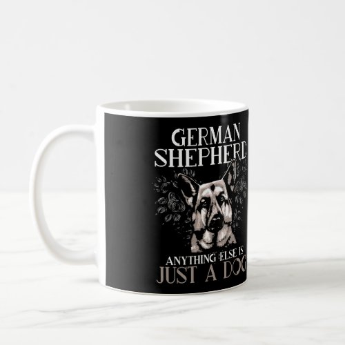 German Shepherd Anything Else Is Just A Dog Owner  Coffee Mug