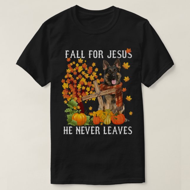 German Shepherd Autumn Fall For Jesus He Never Lea T-Shirt (Design Front)