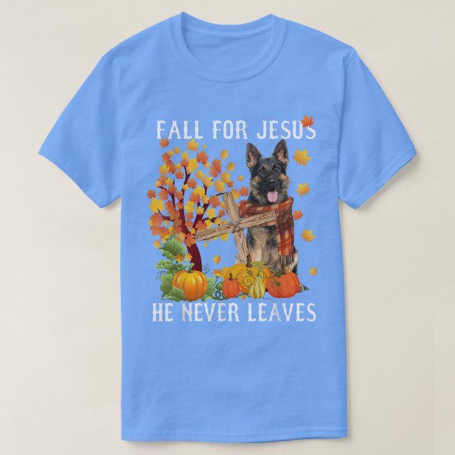 German Shepherd Autumn Fall For Jesus He Never Lea T-Shirt (Design Front)