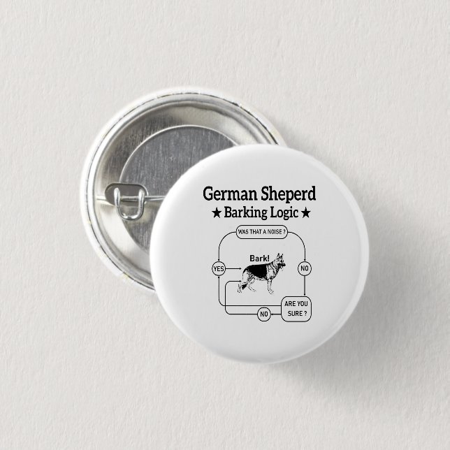 German Shepherd Barking Logic Funny Dog Sarcastic Button (Front & Back)