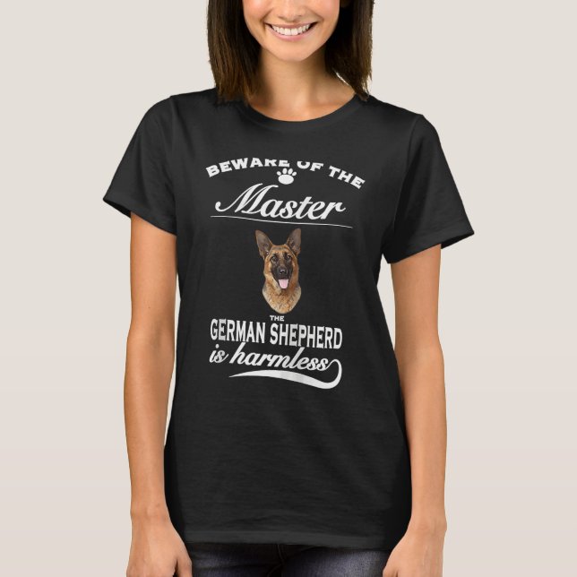 German Shepherd   Beware of the master  Shepherd R T-Shirt (Front)