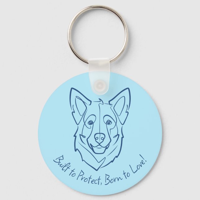 German Shepherd, Built to Protect, Born to Love! Keychain (Front)