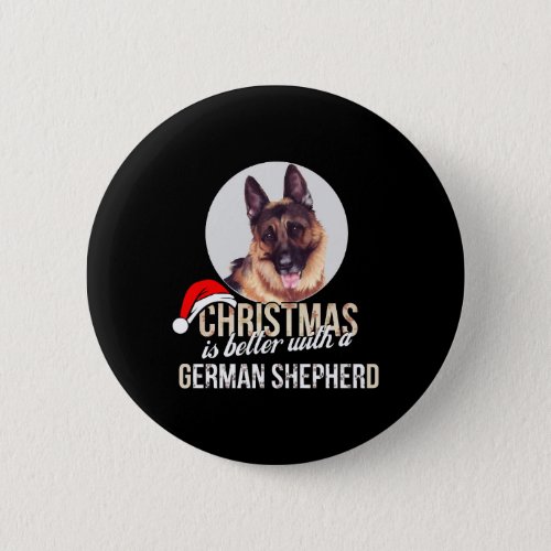 German shepherd _ Christmas is better with a Germa Button