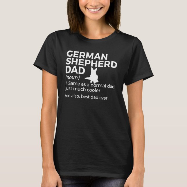 German Shepherd Dad Definition Best Dad Ever 1 T-Shirt (Front)