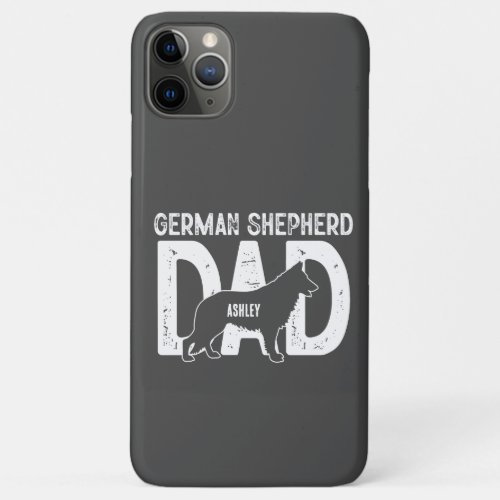 German Shepherd  Dad Dog Dad GIft iPhone 11 Pro Max Case