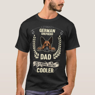 German Shepherd Dad Like A Normal Dad Only Cooler T-Shirt