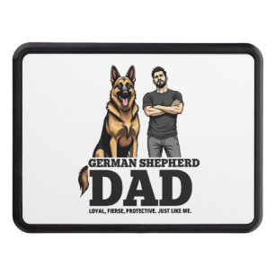 German Shepherd Dad – Loyal. Fierce. Protective. Hitch Cover