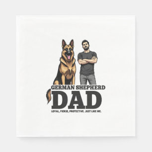 German Shepherd Dad � Loyal. Fierce. Protective. Napkins