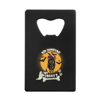 German Shepherd Did Someone Say Treat - Halloween Credit Card Bottle Opener