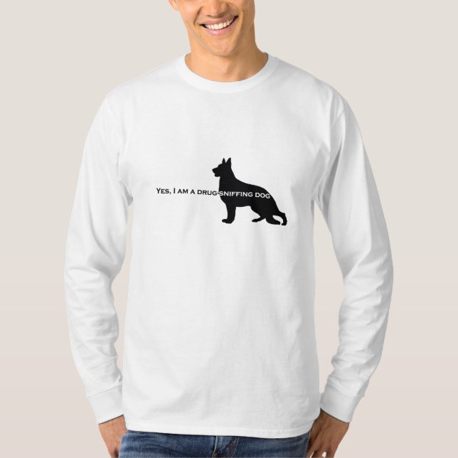 German Shepherd Dog - Drug Sniffing Dog Shirt (Front)