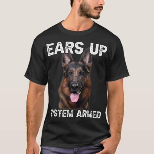 German Shepherd Dog Ears Up System Armed T_Shirt